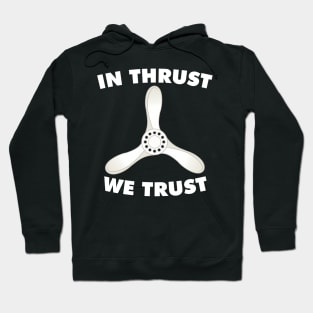 In thrust we trust with propeller design Hoodie